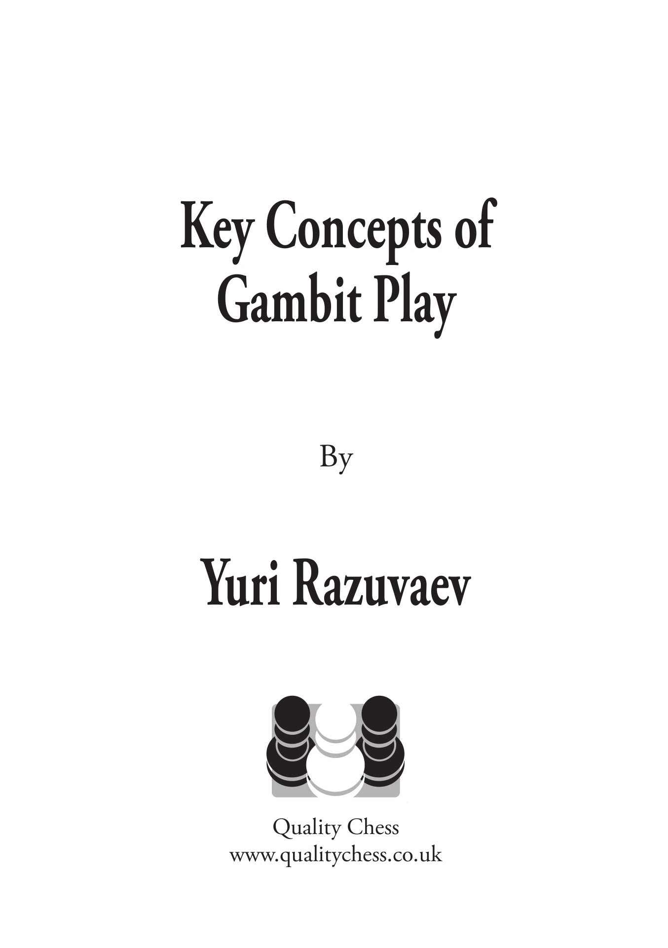 Key Concepts of Gambit Play by Yuri Razuvaev (twarda okładka) - Key Concepts of Gambit Play by Yuri Razuvaev (twarda okładka)