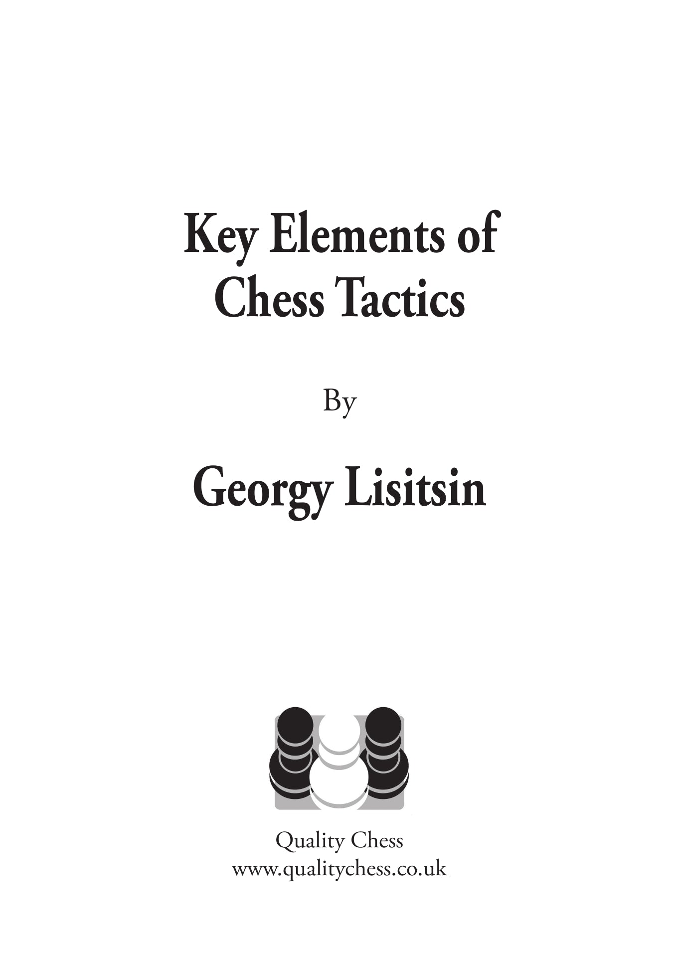 Key Elements of Chess Tactics by Georgy Lisitsin (twarda okładka) - Key Elements of Chess Tactics by Georgy Lisitsin (twarda okładka)