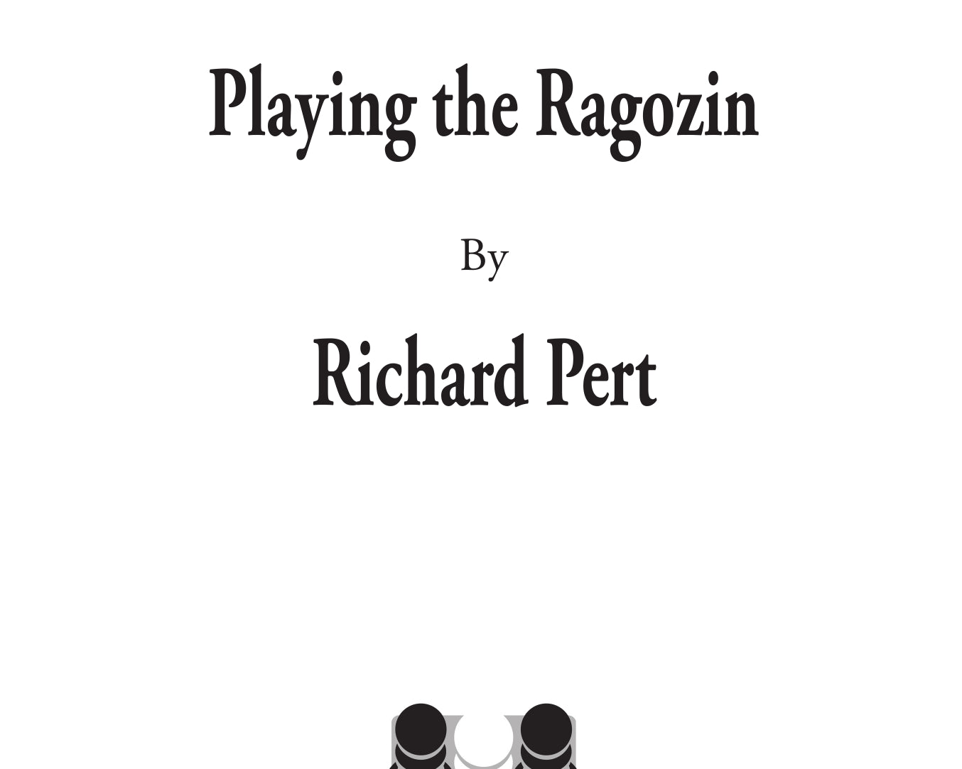 PlayingtheRagozin-excerpt-00001_2f834704-d29c-4b30-aca7-bf30675c9334.jpg