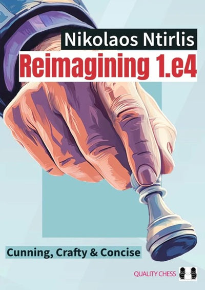 Reimagining 1.e4 by Nikolaos Ntirlis HARDCOVER - b57aa1f7a0b7d38f781dc8b06e01b083