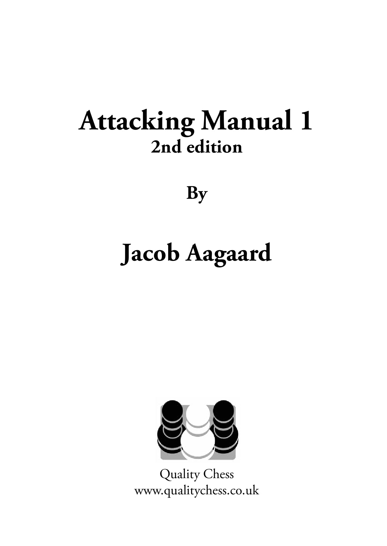 The Attacking Manual 1 2nd edition - by Jacob Aagaard (miękka okładka) - The Attacking Manual 1 2nd edition - by Jacob Aagaard (miękka okładka)