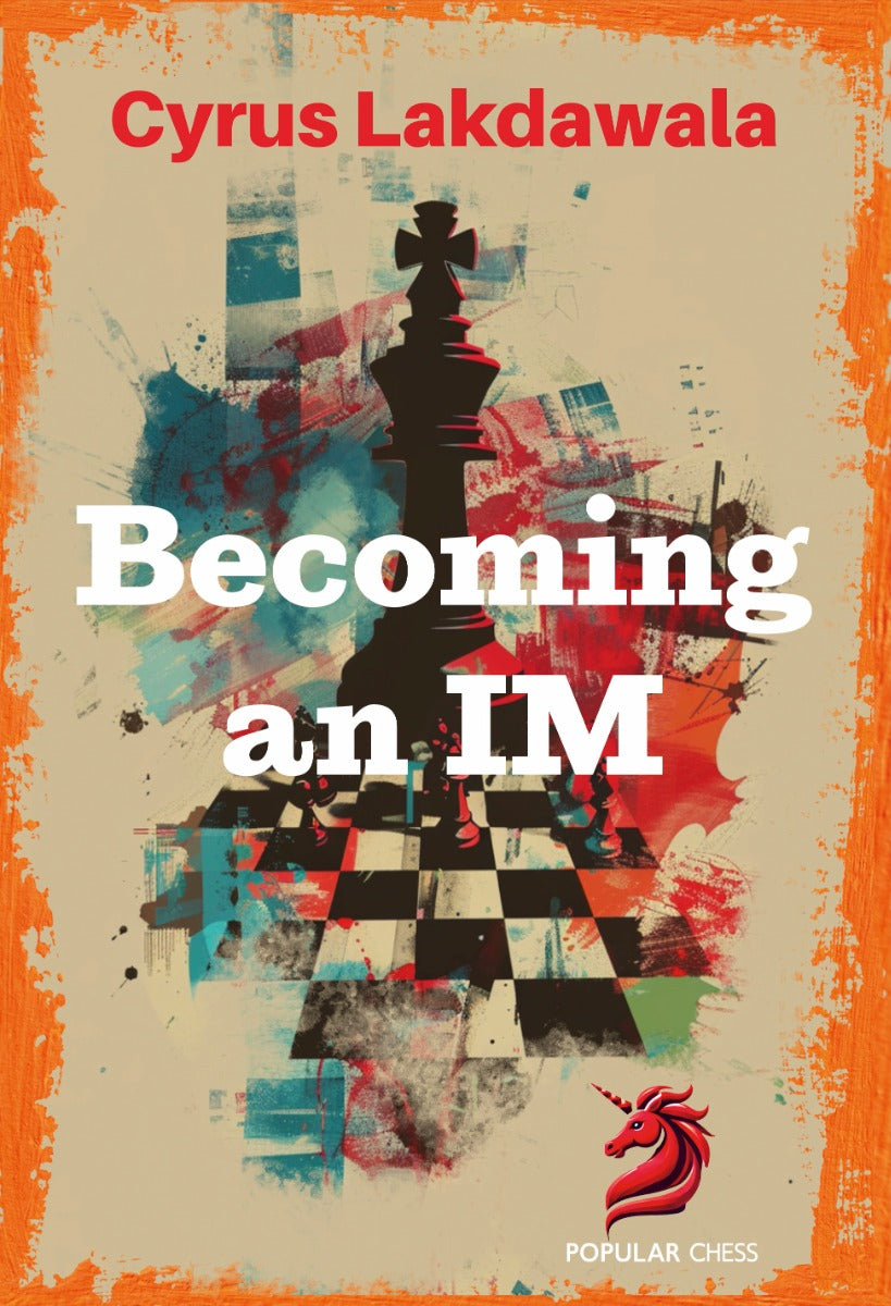 Becoming an IM by Cyrus Lakdawala (hardcover) - Becoming an IM by Cyrus Lakdawala (hardcover)