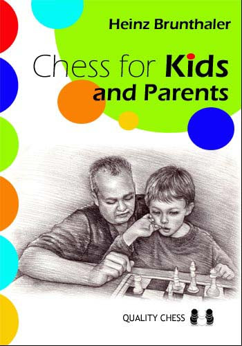 Chess for Kids and Parents by Heinz Brunthaler (miękka okładka) - Chess for Kids and Parents by Heinz Brunthaler (miękka okładka)