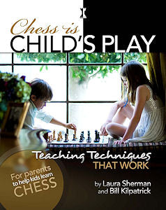 Les échecs sont un jeu d'enfant : des techniques d'enseignement qui fonctionnent - Les échecs sont un jeu d'enfant : des techniques d'enseignement qui fonctionnent