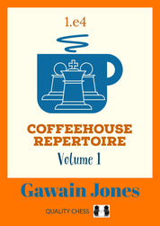 Coffeehouse Repertoire 1.e4 Volume 1 by Gawain Jones (softcover)