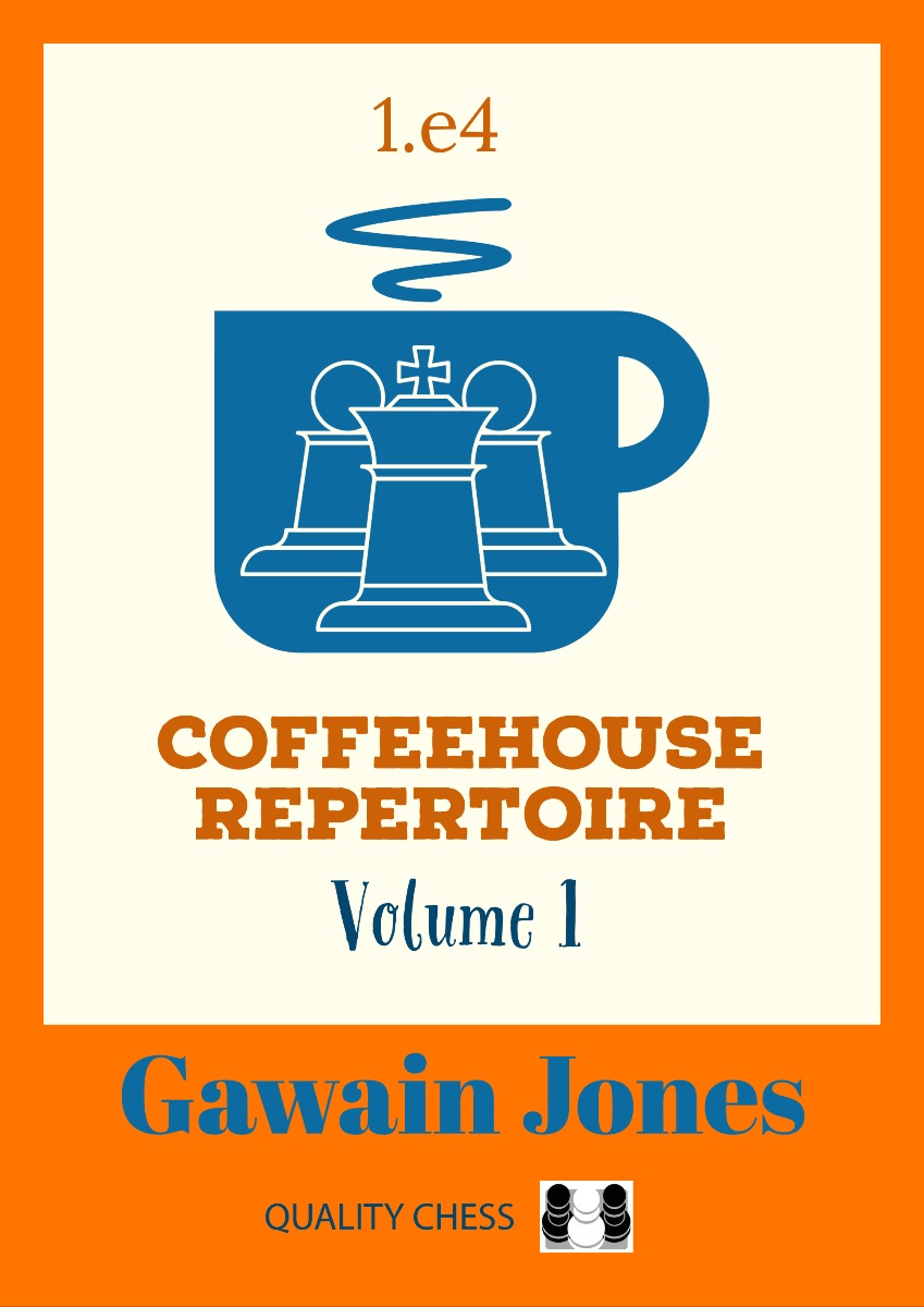 Coffeehouse Repertoire 1.e4 Volume 1 by Gawain Jones (twarda okładka) - Coffeehouse Repertoire 1.e4 Volume 1 by Gawain Jones (twarda okładka)