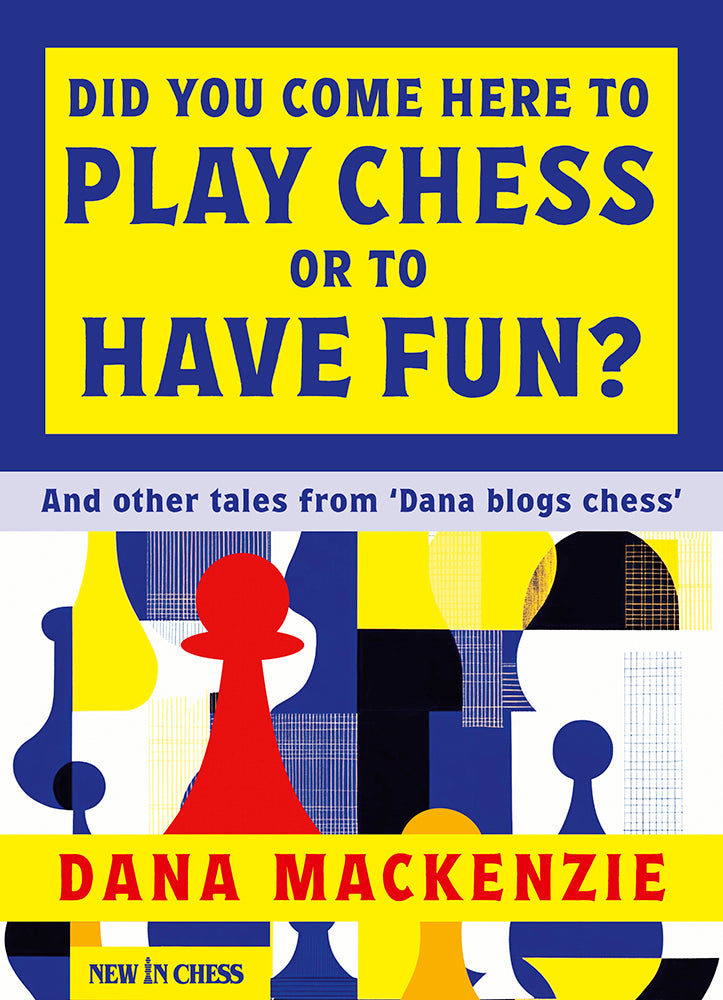 Did You Come Here To Play Chess Or To Have Fun? (Paperback) - Did You Come Here To Play Chess Or To Have Fun? (Paperback)
