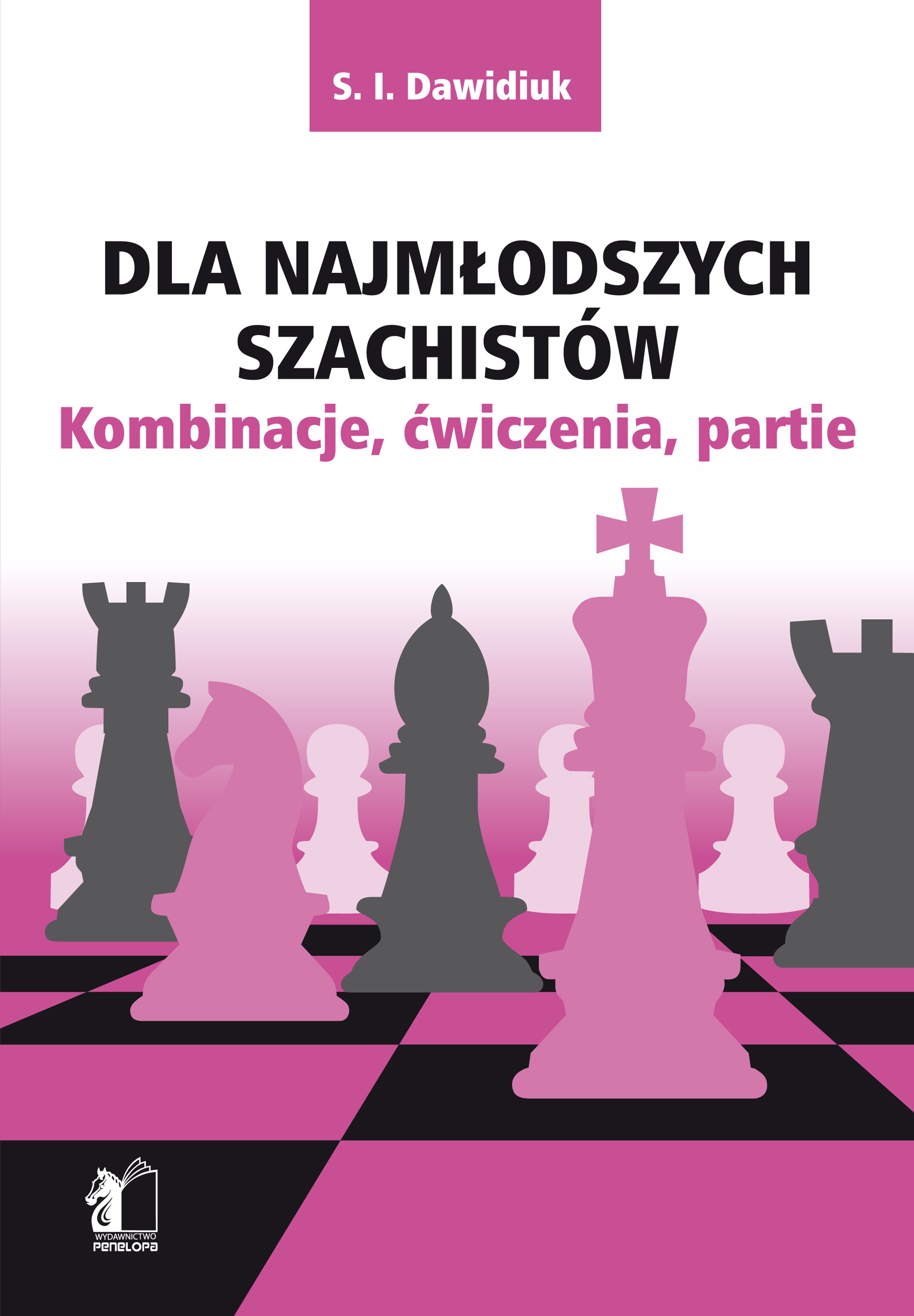 Dla najmłodszych szachistów - S. I. Dawidiuk - Dla najmłodszych szachistów - S. I. Dawidiuk