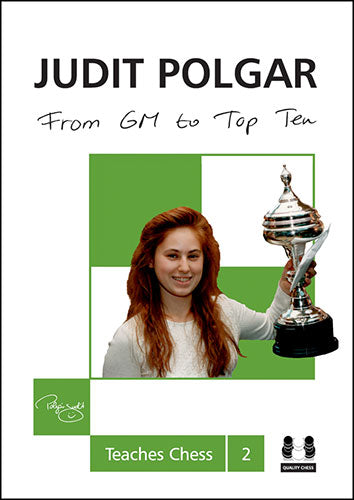 From GM to Top Ten - Judit Polgar Teaches Chess 2 (twarda okładka) - From GM to Top Ten - Judit Polgar Teaches Chess 2 (twarda okładka)