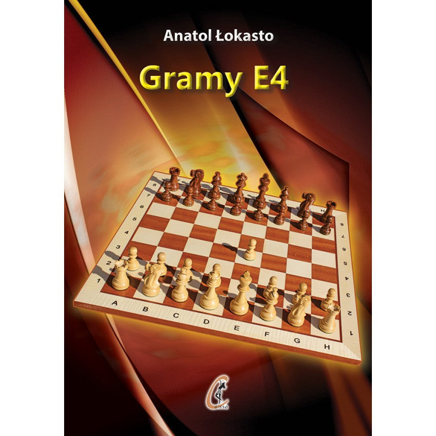 Gramy e4 - Anatol Łokasto - Gramy e4 - Anatol Łokasto