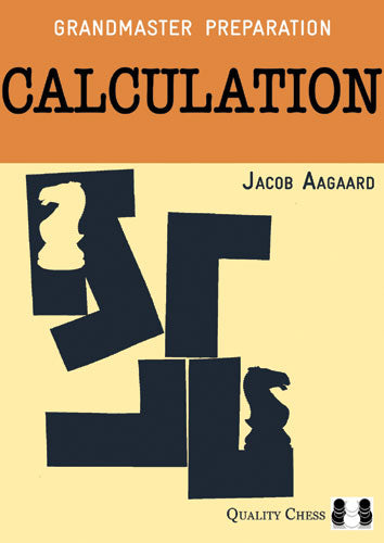Préparation Grand Maître - Calcul (2e édition) par Jacob Aagaard (broché) - Préparation Grand Maître - Calcul (2e édition) par Jacob Aagaard (broché)