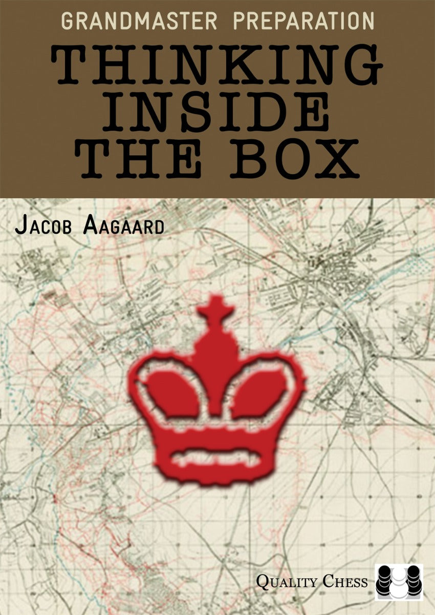 Grandmaster Preparation - Thinking Inside the Box by Jacob Aagaard (softcover) - Grandmaster Preparation - Thinking Inside the Box by Jacob Aagaard (softcover)