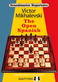 Grandmaster Repertoire 13 - The Open Spanish by Victor Mikhalevski (twarda okładka) - Grandmaster Repertoire 13 - The Open Spanish by Victor Mikhalevski (twarda okładka)