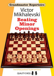 Grandmaster Repertoire 19 - Beating Minor Openings by Victor Mikhalevski