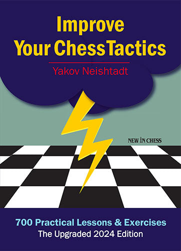 Improve Your Chess Tactics - The Upgraded 2024 edition (Hardcover) - Improve Your Chess Tactics - The Upgraded 2024 edition (Hardcover)