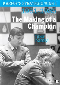 Karpov's Strategic Wins 1 - The Making of a Champion by Tibor Karolyi (twarda okładka) - Karpov's Strategic Wins 1 - The Making of a Champion by Tibor Karolyi (twarda okładka)