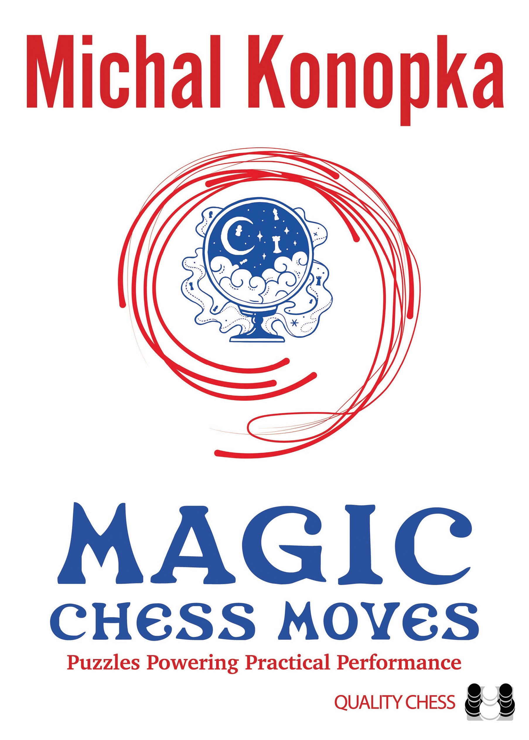 Magic Chess Moves by Michal Konopka (HC) - Magic Chess Moves by Michal Konopka (HC)