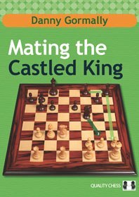 Mating the Castled King by Danny Gormally (twarda okładka) - Mating the Castled King by Danny Gormally (twarda okładka)