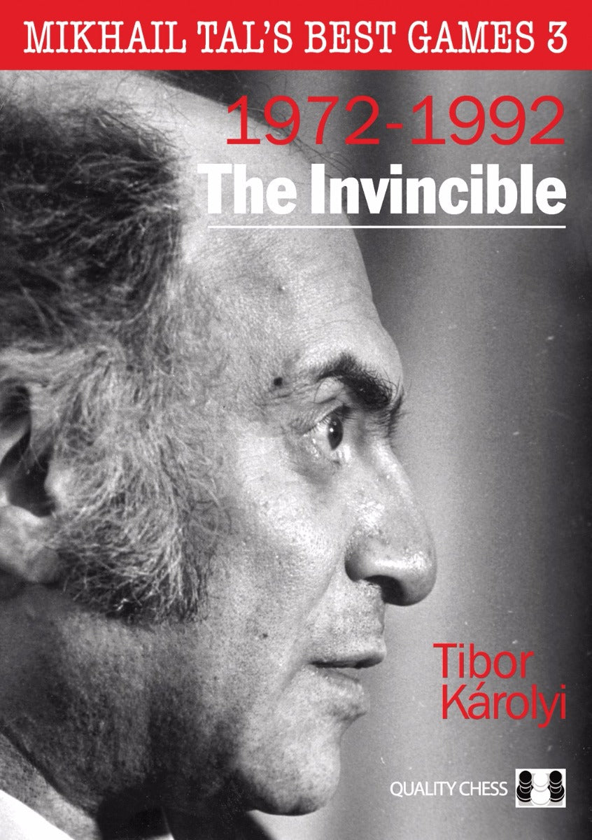 Mikhail Tal's Best Games 3 - The Invincible by Tibor Karolyi (miękka okładka) - Mikhail Tal's Best Games 3 - The Invincible by Tibor Karolyi (miękka okładka)