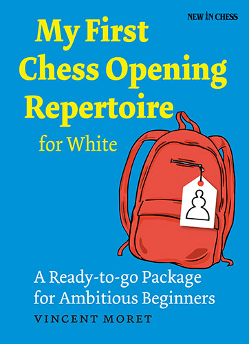 My First Chess Opening Repertoire for White - My First Chess Opening Repertoire for White