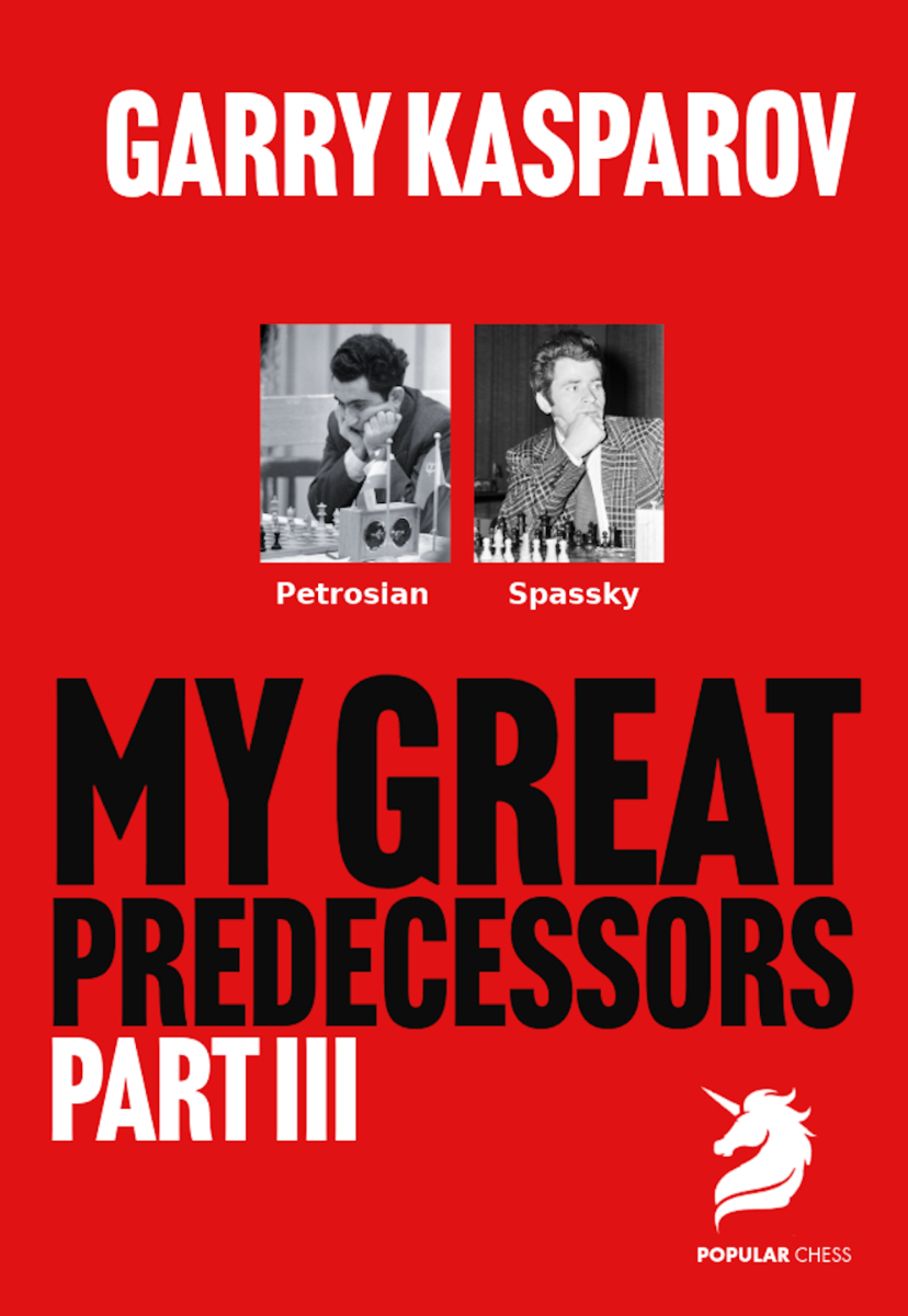 My Great Predecessors 3 Petrosian & Spassky by Garry Kasparov (miękka okładka) - My Great Predecessors 3 Petrosian & Spassky by Garry Kasparov (miękka okładka)