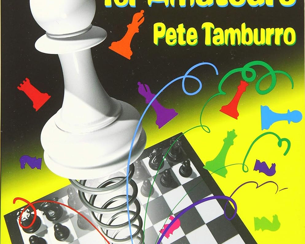 openings-for-amateurs-by-pete-tamburro-9781936277506_614f1cf8-1a3d-4d14-a586-4a511e0ded3f.jpg