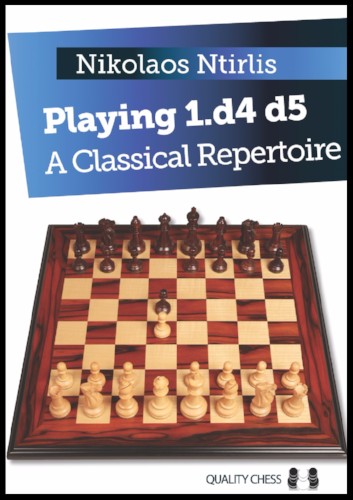 Playing 1.d4 d5 - A Classical Repertoire by Nikolaos Ntirlis (miękka okładka) - Playing 1.d4 d5 - A Classical Repertoire by Nikolaos Ntirlis (miękka okładka)