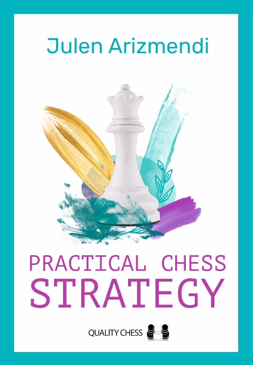 Estrategia práctica de ajedrez, de Julen Arizmendi Martínez (tapa dura) - Estrategia práctica de ajedrez, de Julen Arizmendi Martínez (tapa dura)