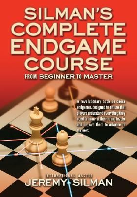 Silman's Complete Endgame Course - Silman's Complete Endgame Course