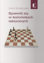Pon a prueba tus habilidades en los finales tácticos - Jerzy Konikowski