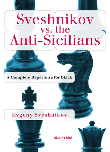 Sveshnikov vs. the Anti-Sicilians - Sveshnikov vs. the Anti-Sicilians