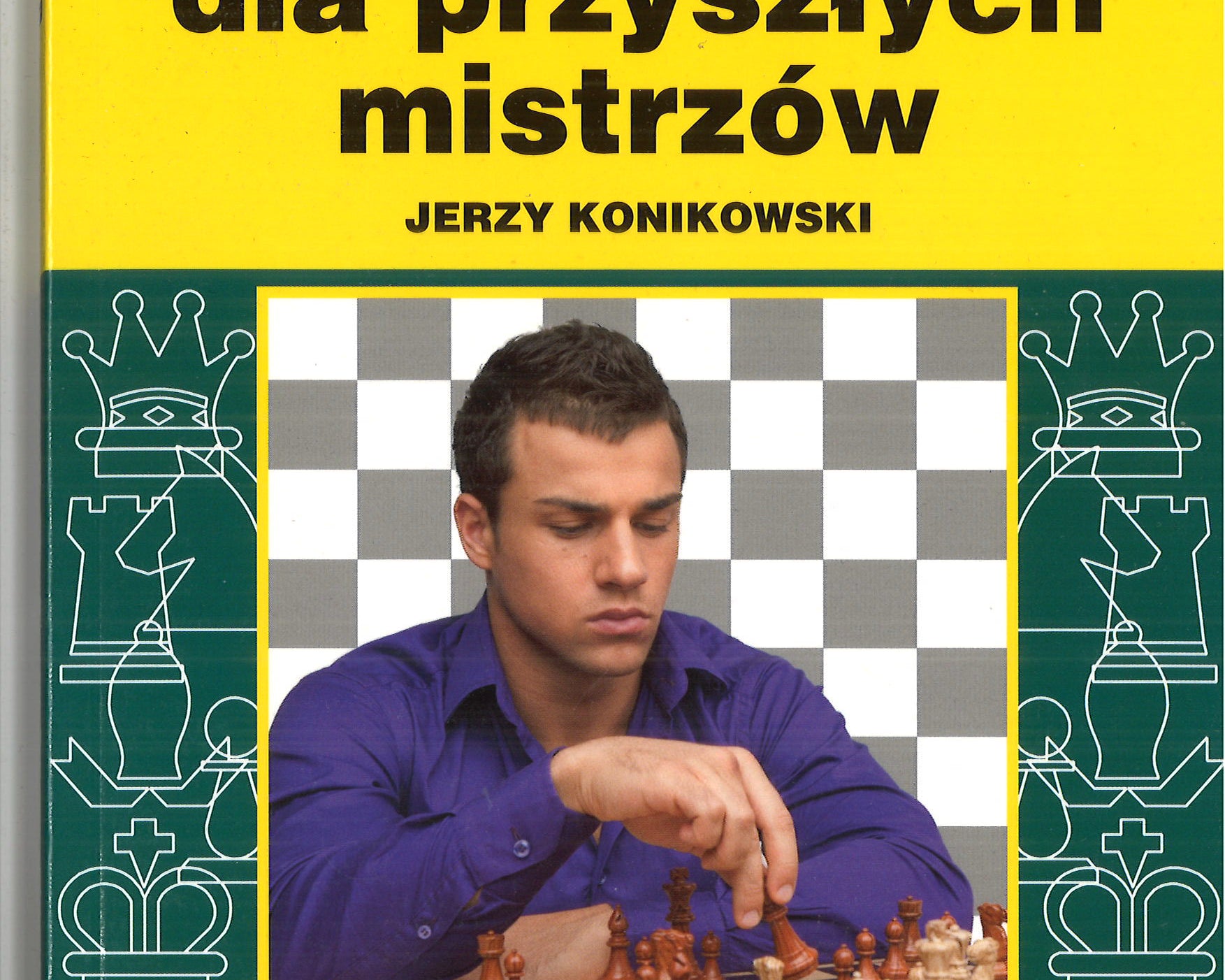 szachy-dla-przyszlych-mistrzow-jerzy-konikowski-wydanie-drugie-9788381516525.jpg