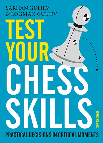 TEST YOUR CHESS SKILLS - TEST YOUR CHESS SKILLS