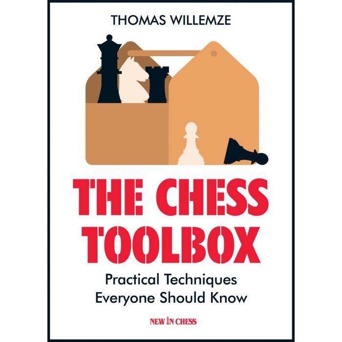 La boîte à outils des échecs : Techniques pratiques que tout le monde devrait connaître - La boîte à outils des échecs : Techniques pratiques que tout le monde devrait connaître