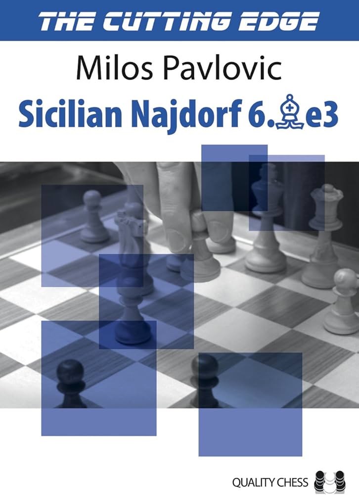 The Cutting Edge 2 - Sicilian Najdorf 6.Be3 by Milos Pavlovic (twarda okładka) - The Cutting Edge 2 - Sicilian Najdorf 6.Be3 by Milos Pavlovic (twarda okładka)