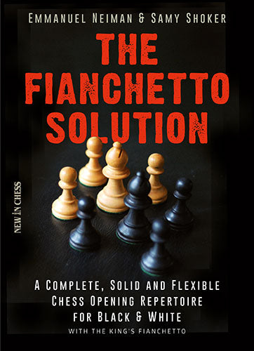 La solución del fianchetto: un repertorio de aperturas de ajedrez completo, sólido y flexible - La solución del fianchetto: un repertorio de aperturas de ajedrez completo, sólido y flexible