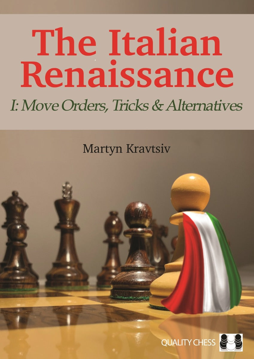 The Italian Renaissance - I: Move Orders, Tricks and Alternatives by Martyn Kravtsiv (miękka okładka) - The Italian Renaissance - I: Move Orders, Tricks and Alternatives by Martyn Kravtsiv (miękka okładka)