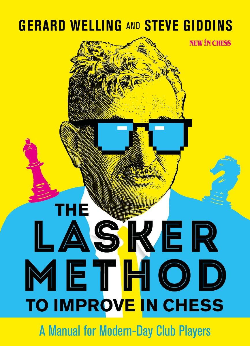 The Lasker Method to Improve in Chess - The Lasker Method to Improve in Chess