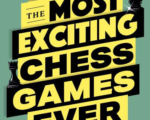 the-most-exciting-chess-games-ever-9789493257450.jpg