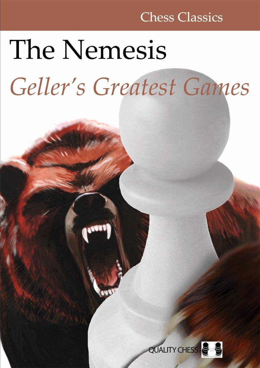 The Nemesis - Geller's Greatest Games by Efim Geller (hardcover) - The Nemesis - Geller's Greatest Games by Efim Geller (hardcover)