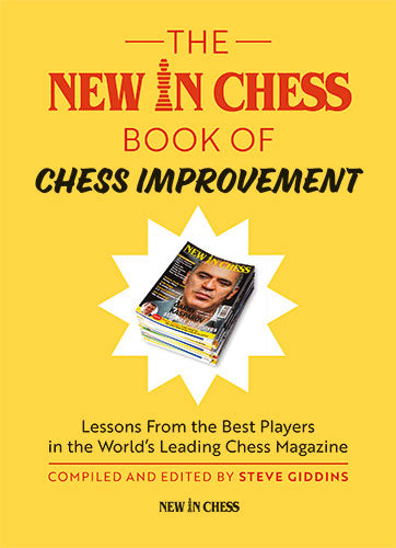 El libro de New In Chess para mejorar en el ajedrez: lecciones de los mejores jugadores del mundo - El libro de New In Chess para mejorar en el ajedrez: lecciones de los mejores jugadores del mundo