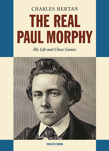 The Real Paul Morphy (Paperback) - The Real Paul Morphy (Paperback)
