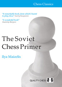 The Soviet Chess Primer by Ilya Maizelis (hardcover) - The Soviet Chess Primer by Ilya Maizelis (hardcover)