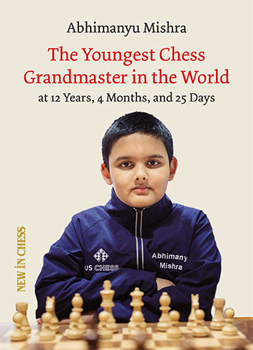 The Youngest Chess Grandmaster in the World - The Youngest Chess Grandmaster in the World