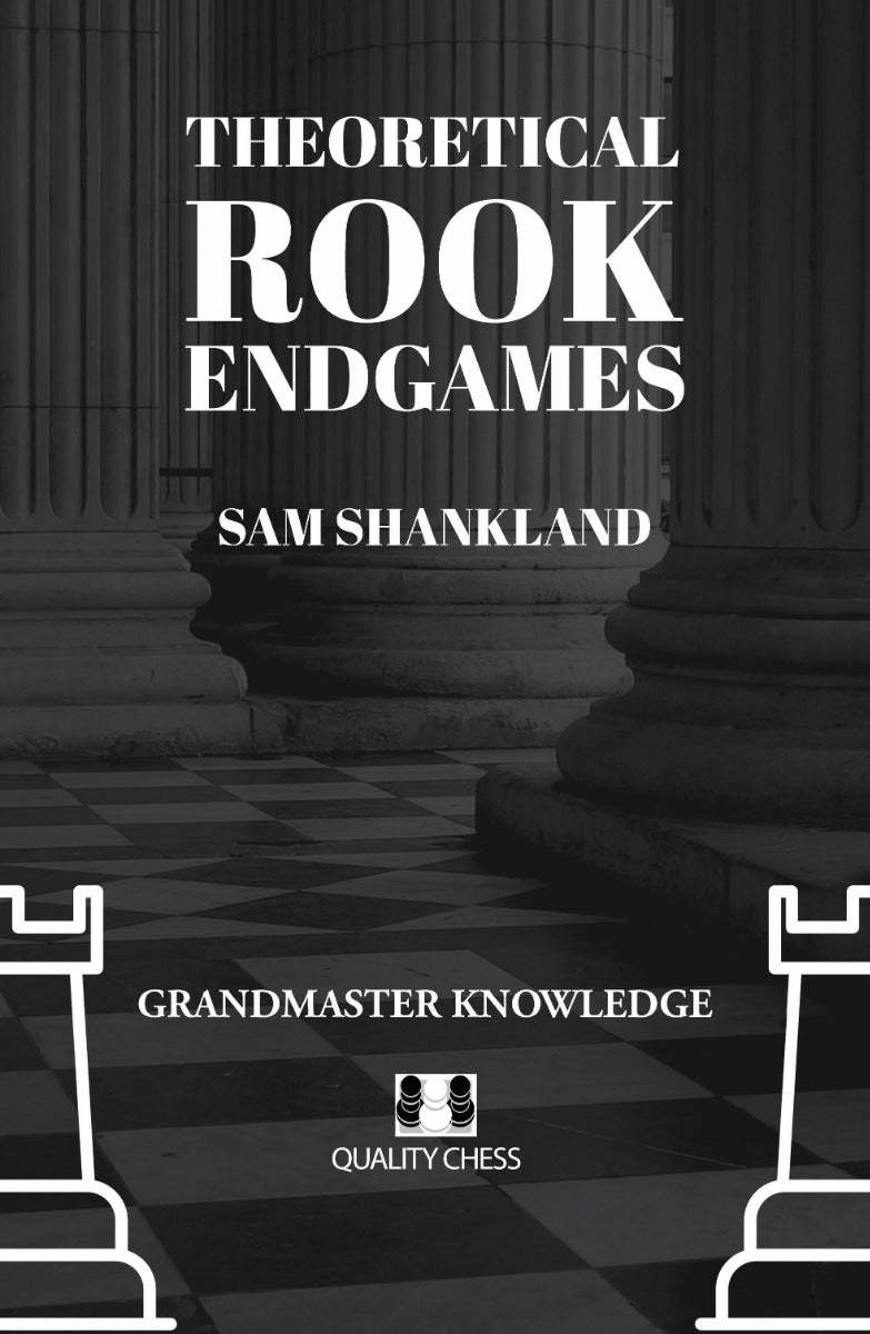 Theoretical Rook Endgames by Sam Shankland (hardcover) - Theoretical Rook Endgames by Sam Shankland (hardcover)