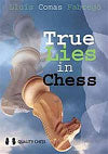 True Lies in Chess by Lluis Comas Fabrego (miękka okładka) - True Lies in Chess by Lluis Comas Fabrego (miękka okładka)