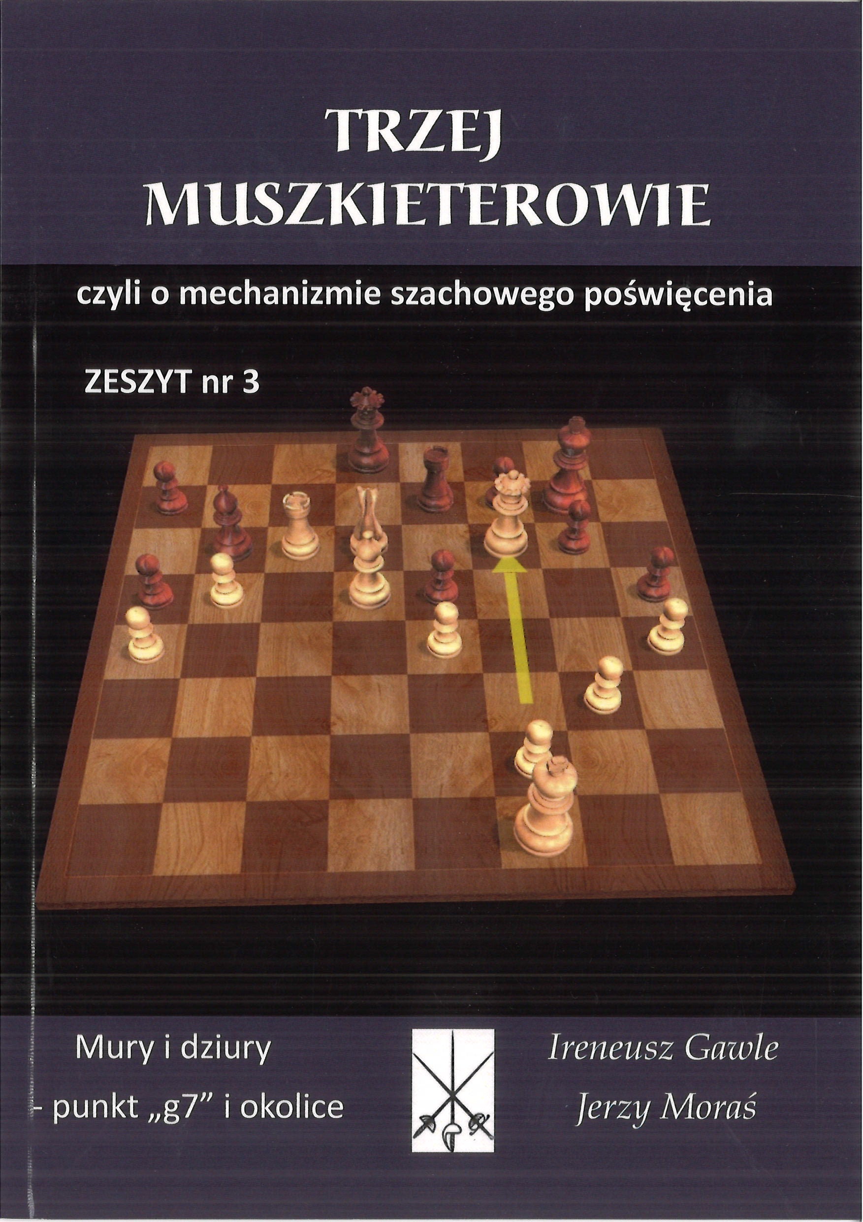 Trzej Muszkieterowie zeszyt nr 3 "Mury i dziury - punkt g7 i okolice" - I. Gawle, J. Moraś - Trzej Muszkieterowie zeszyt nr 3 "Mury i dziury - punkt g7 i okolice" - I. Gawle, J. Moraś