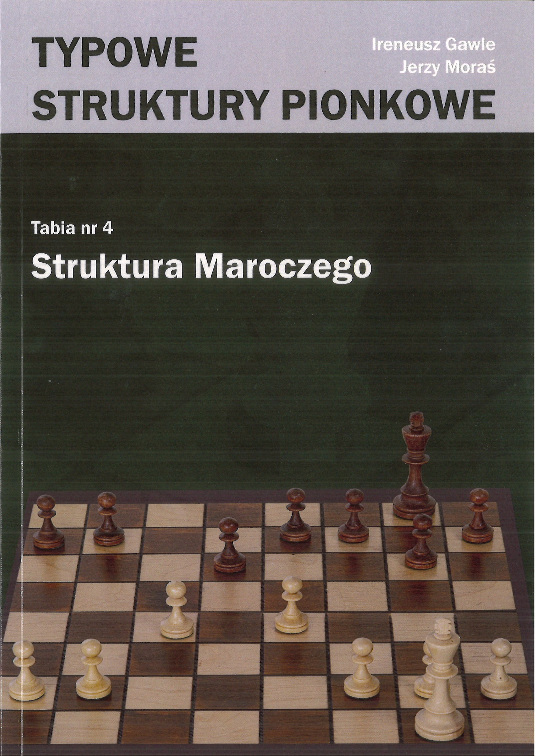 Estructuras típicas de peones. La estructura marroquí - I. Gawle, J. Moraś - Estructuras típicas de peones. La estructura marroquí - I. Gawle, J. Moraś