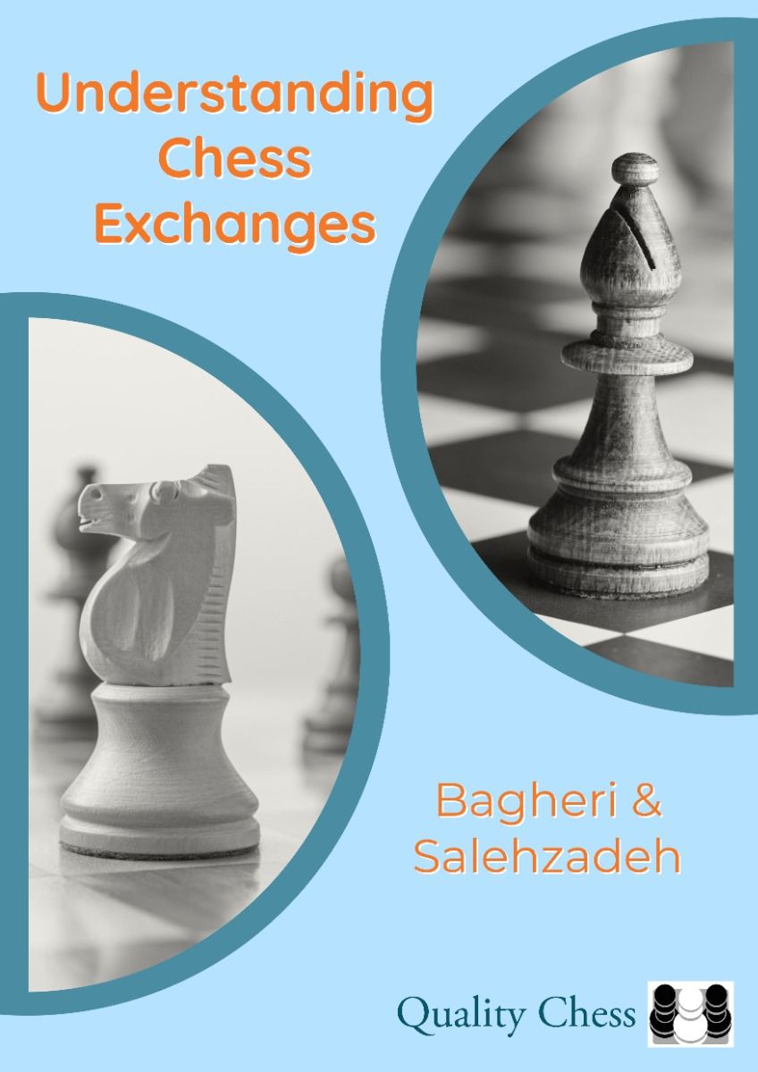 Understanding Chess Exchanges by Amir Bagheri, Reza Salehzadeh (miękka okładka) - Understanding Chess Exchanges by Amir Bagheri, Reza Salehzadeh (miękka okładka)