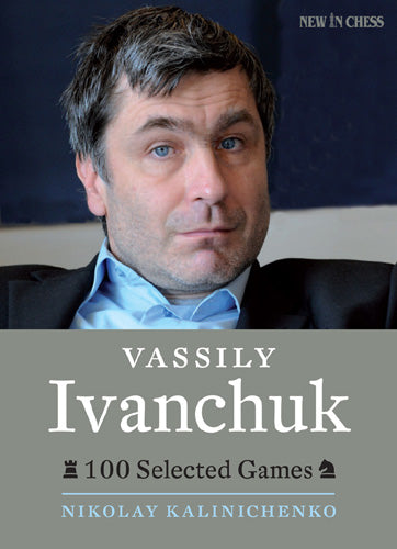Vassily Ivanchuk: 100 partidas seleccionadas - Vassily Ivanchuk: 100 partidas seleccionadas